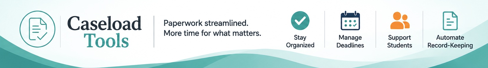 Caseload Tools — Paperwork streamlined. More time for what matters.